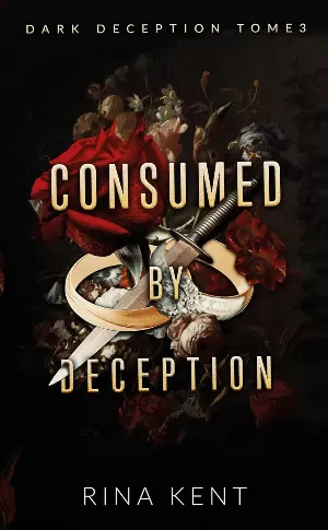 Rina Kent - Dark Deception, Tome 3 : Consumed by deception